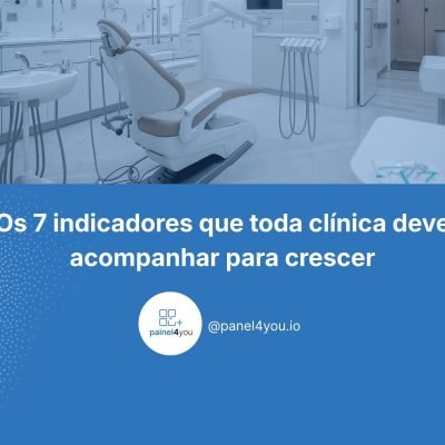 Os 7 Indicadores que Toda Clínica Deve Acompanhar